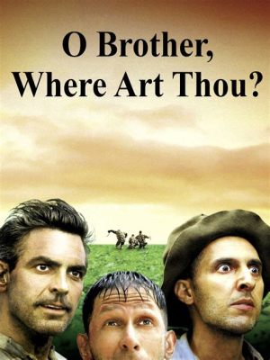 O Brother Where Art Thou Parents Guide: A Multi-Layered Discussion on Parenting